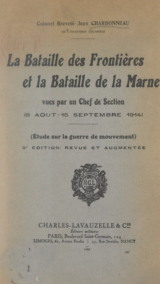 La bataille des frontières et la bataille de la Marne vues par un chef de section (8 août-15 septembre 1914) - Jean Charbonneau - FeniXX réédition numérique