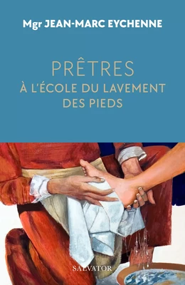 Prêtres : À l’école du lavement des pieds