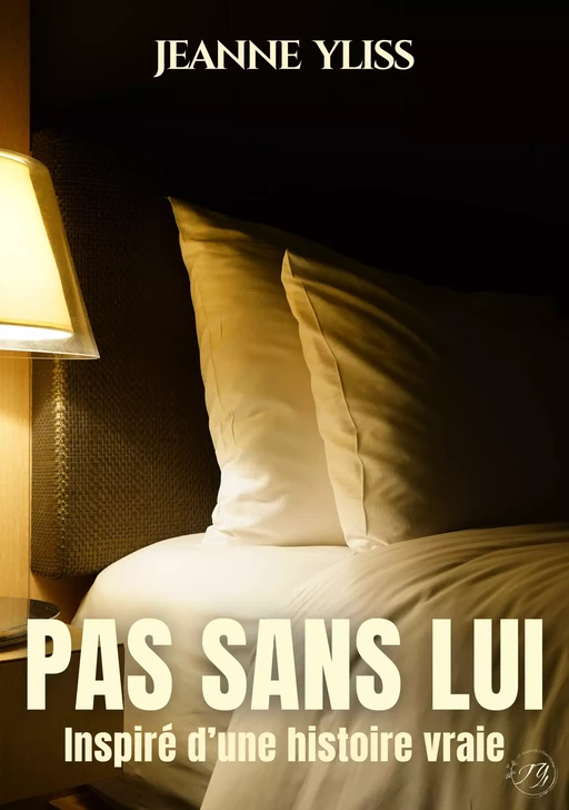 Pas sans lui - Jeanne Yliss - Jeanne Yliss