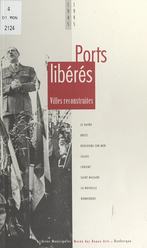 1945-1995 : ports libérés, villes reconstruites - Jean-Luc Porhel - FeniXX réédition numérique