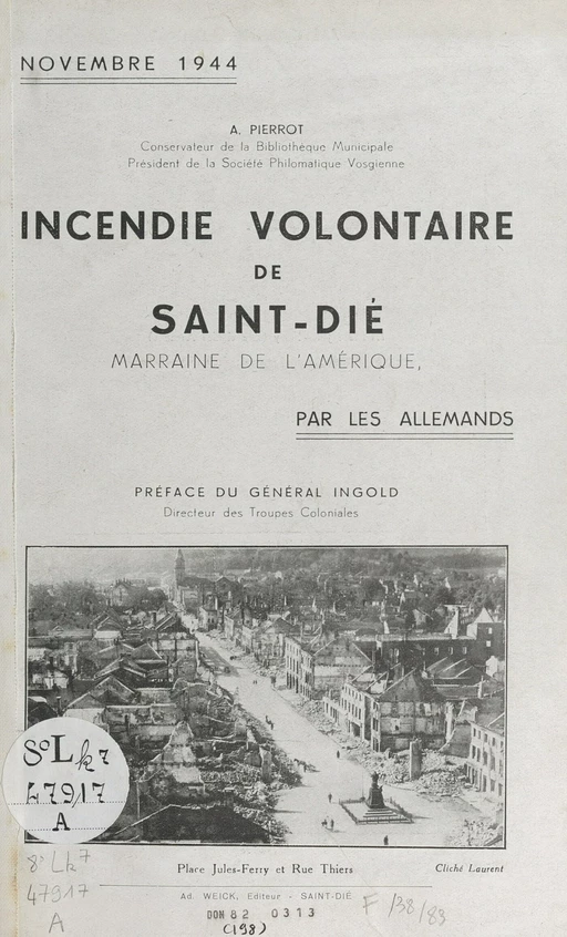 Incendie volontaire de Saint-Dié, marraine de l'Amérique, par les Allemands, novembre 1944 - Auguste Pierrot - FeniXX réédition numérique