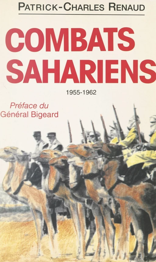 Combats sahariens, 1955-1962 - Patrick-Charles Renaud - FeniXX réédition numérique