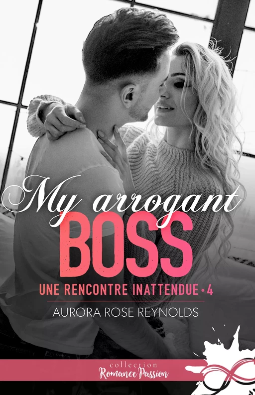 My arrogant boss - Aurora Rose Reynolds - Collection Infinity