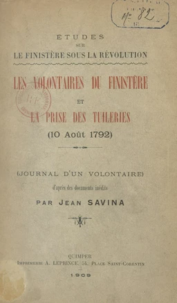 Études sur le Finistère sous la Révolution : les volontaires du Finistère et la prise des Tuileries (10 août 1792)