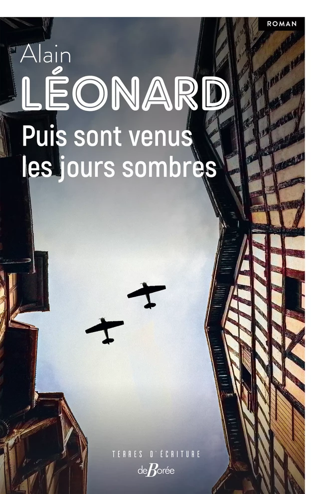 Puis sont venus les jours sombres - Alain Léonard - De Borée