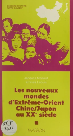 Les nouveaux mondes d'Extrême-Orient : Chine, Japon au XXe siècle