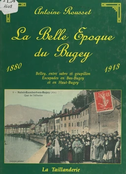 La Belle Époque du Bugey, 1880-1913