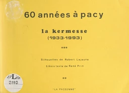 60 années à Pacy : la kermesse, 1933-1993