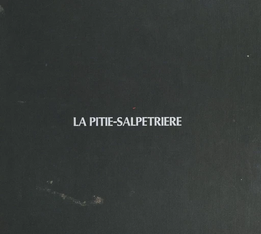 La Pitié-Salpêtrière - Nadine Simon - FeniXX réédition numérique