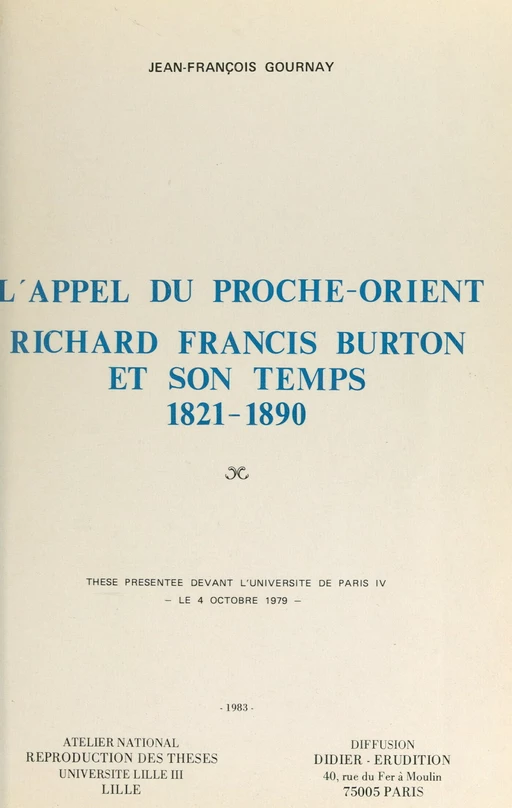 L'appel du Proche-Orient : Richard Francis Burton et son temps, 1821-1890 - Jean-François Gournay - FeniXX réédition numérique