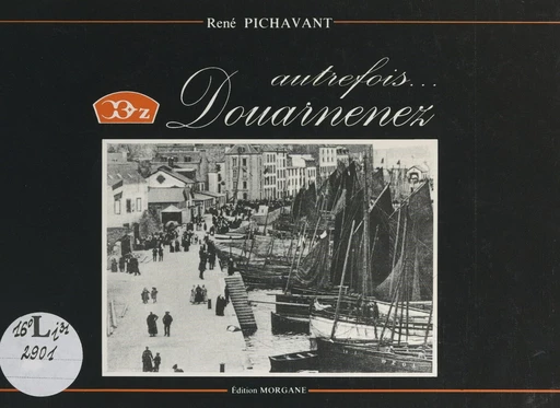 Douarnenez autrefois... - Georges Perros, René Pichavant - FeniXX réédition numérique