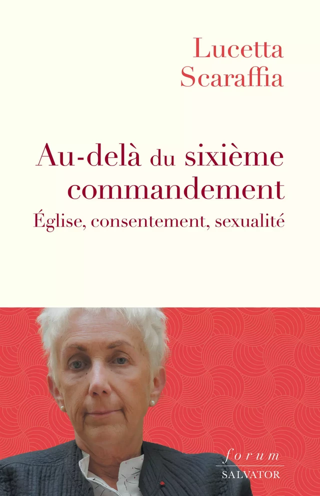 Au-delà du sixième commandement : Église, consentement, sexualité - Lucetta Scaraffia - Éditions Salvator