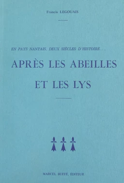 En Pays nantais, deux siècles d'histoire... après les abeilles et les lys