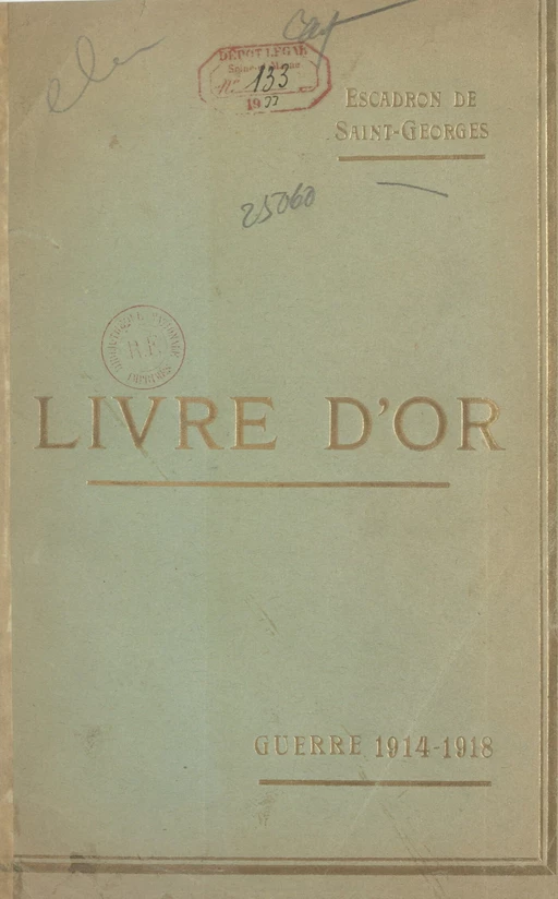 Escadron de Saint-Georges : livre d'or, guerre 1914-1918 - H. Petit - FeniXX réédition numérique