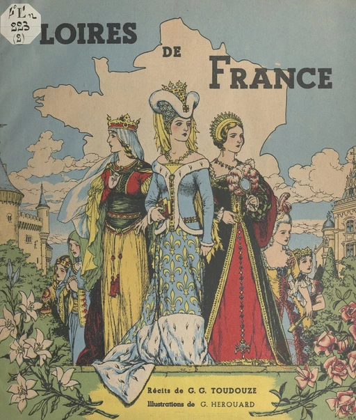 Gloires de France (2). Reines de France - Georges Gustave-Toudouze - FeniXX réédition numérique