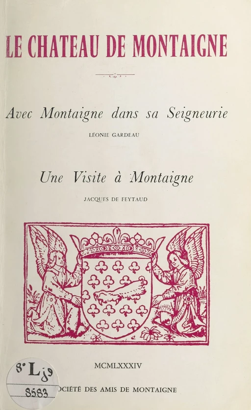 Le château de Montaigne - Jacques de Feytaud, Léonie Gardeau - FeniXX réédition numérique