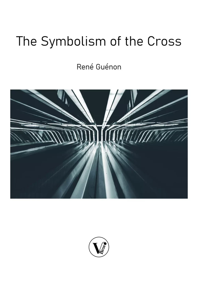 The Symbolism of the Cross - Réné Guénon - V Bros.