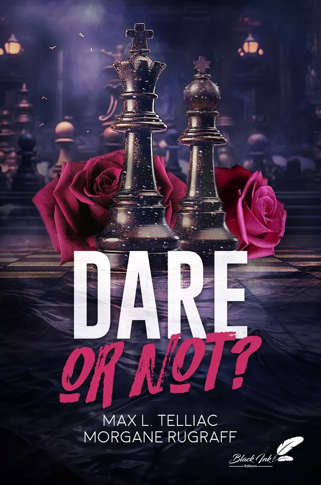 Dare or not ? - Max L. Telliac, Morgane Rugraff - Black Ink Editions