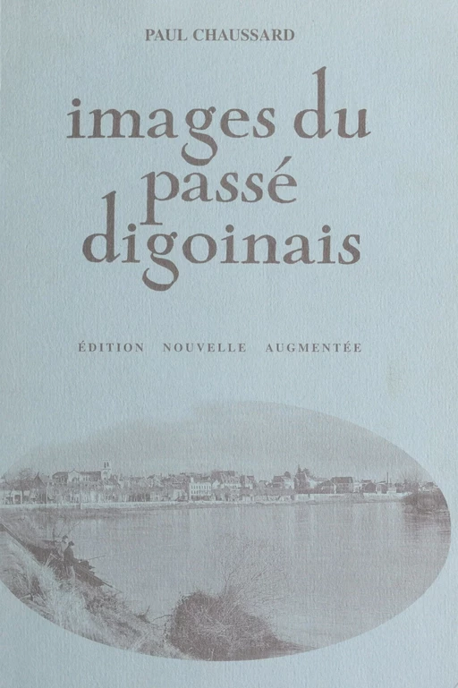 Images du passé digoinais - Paul Chaussard - FeniXX rédition numérique