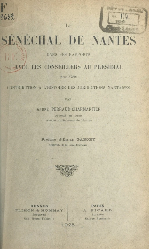 Le sénéchal de Nantes dans ses rapports avec les conseillers au Présidial (1551-1789) - André Perraud-Charmantier - FeniXX réédition numérique