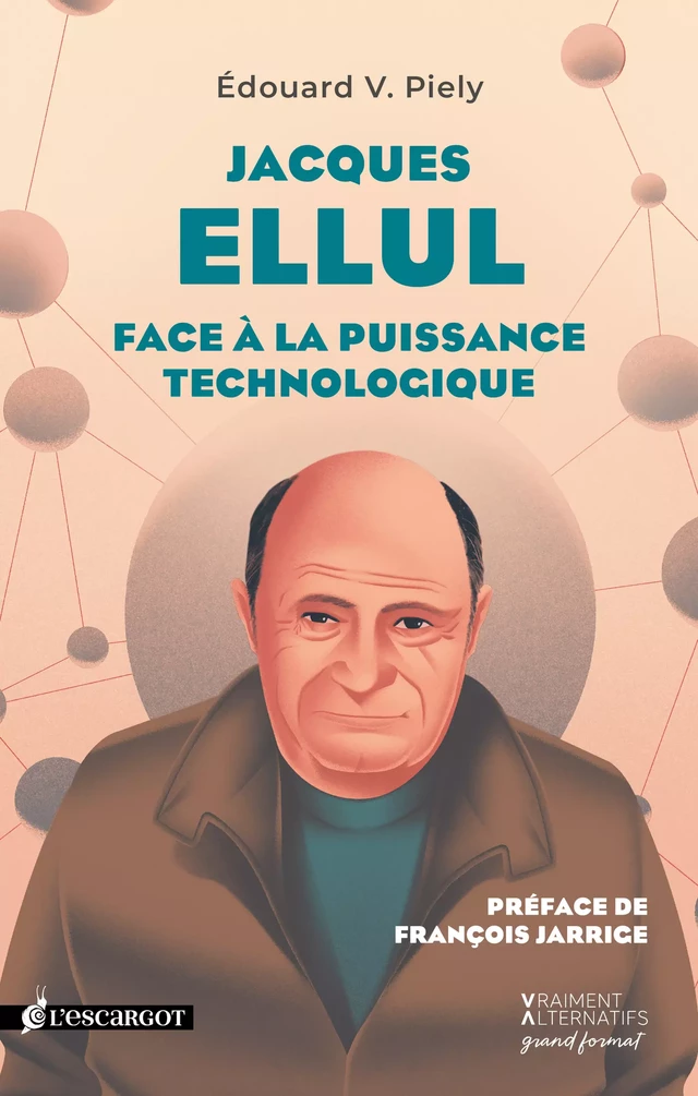 Jacques Ellul : Face à la puissance technologique - Édouard V. Piely - Éditions Salvator