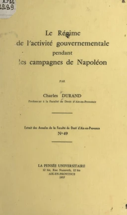 Le régime de l'activité gouvernementale pendant les campagnes de Napoléon