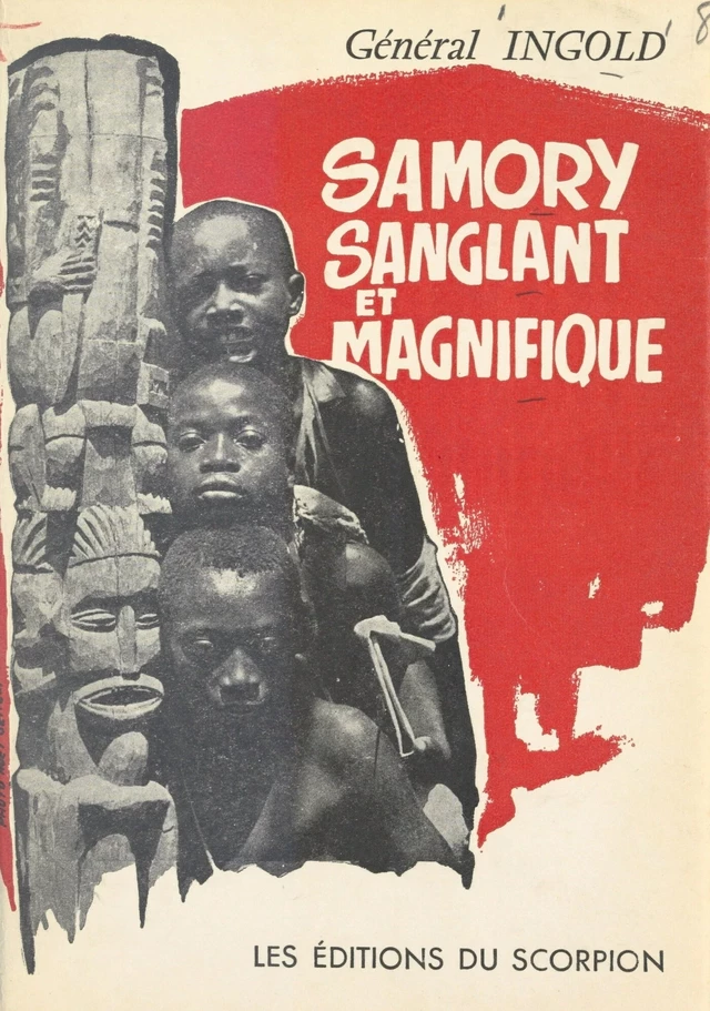 Samory sanglant et magnifique, 1835-1900 - François Ingold - FeniXX réédition numérique