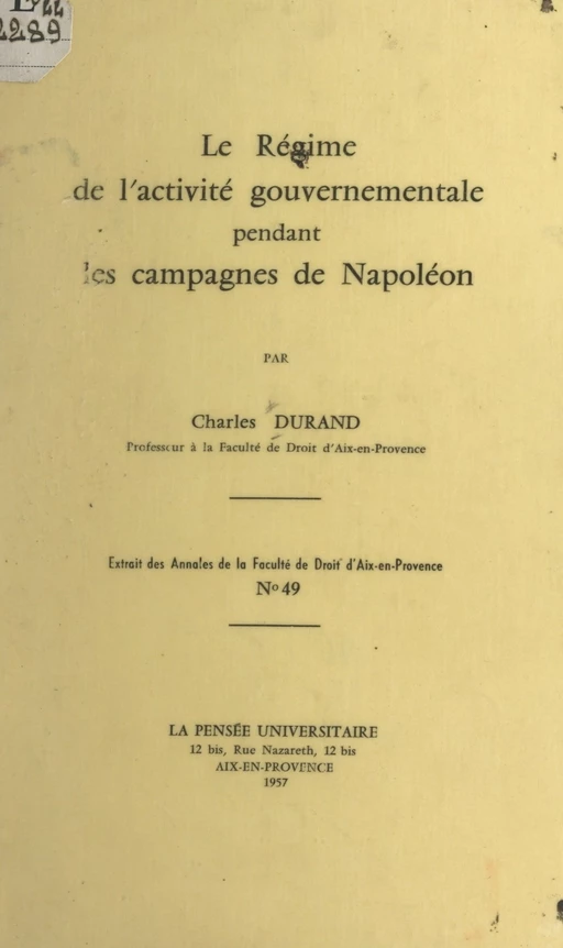 Le régime de l'activité gouvernementale pendant les campagnes de Napoléon - Charles Durand - FeniXX réédition numérique