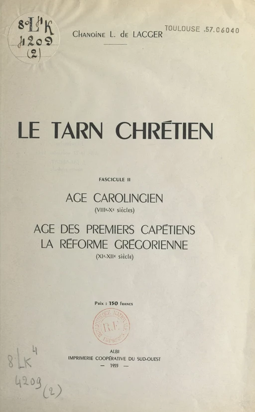 Le Tarn chrétien (2). Âge carolingien (VIIIe-Xe siècles), âge des premiers Chrétiens, la réforme grégorienne (XIe-XIIe siècle) - Louis de Lacger - FeniXX réédition numérique