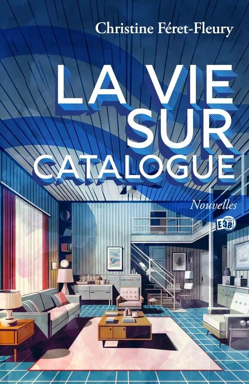 La vie sur catalogue - Christine Férêt-Fleury - Les éditions du 38