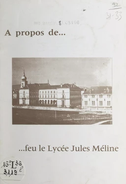 À propos de feu le Lycée Jules-Méline