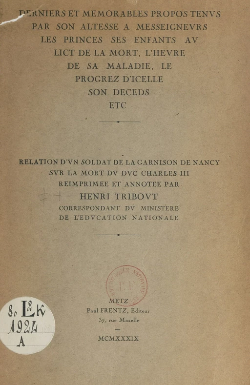 Derniers et mémorables propos tenus par Son Altesse à Mgrs les princes ses enfants, au lict de la mort, l'heure de sa maladie, le progrez d'icelle, son deceds -  Durmont - FeniXX réédition numérique