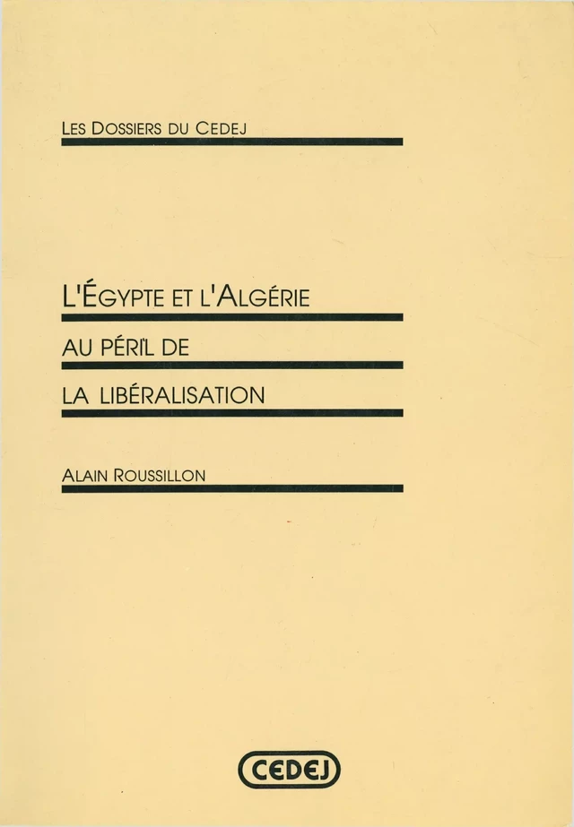 L’Égypte et l’Algérie au péril de la libéralisation - Alain Roussillon - CEDEJ - Égypte/Soudan