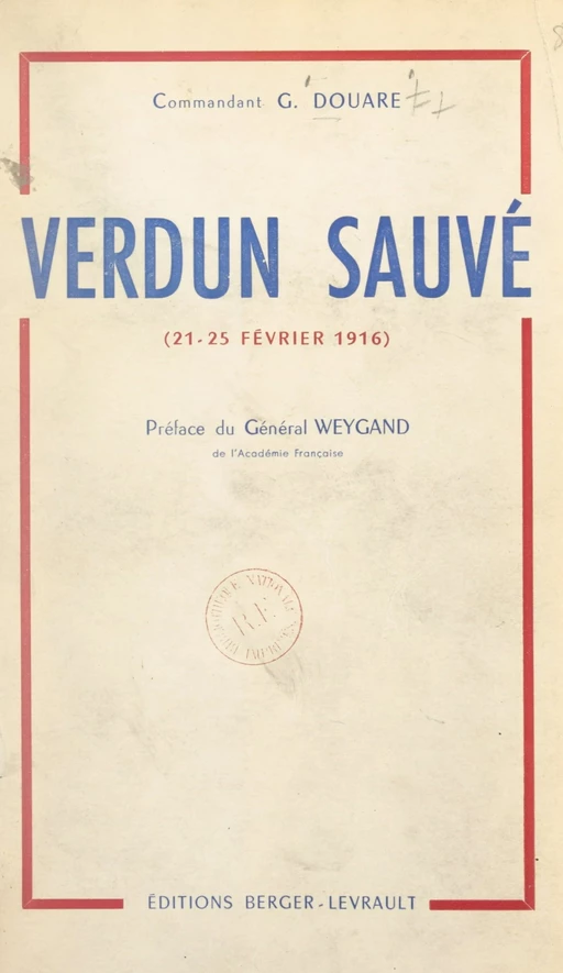 Verdun sauvé par le général Chrétien et le 30e Corps d'armée (21-25 février 1916) - G. Douare - FeniXX réédition numérique