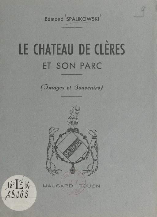 Le château de Clères et son parc - Edmond Spalikowski - FeniXX réédition numérique