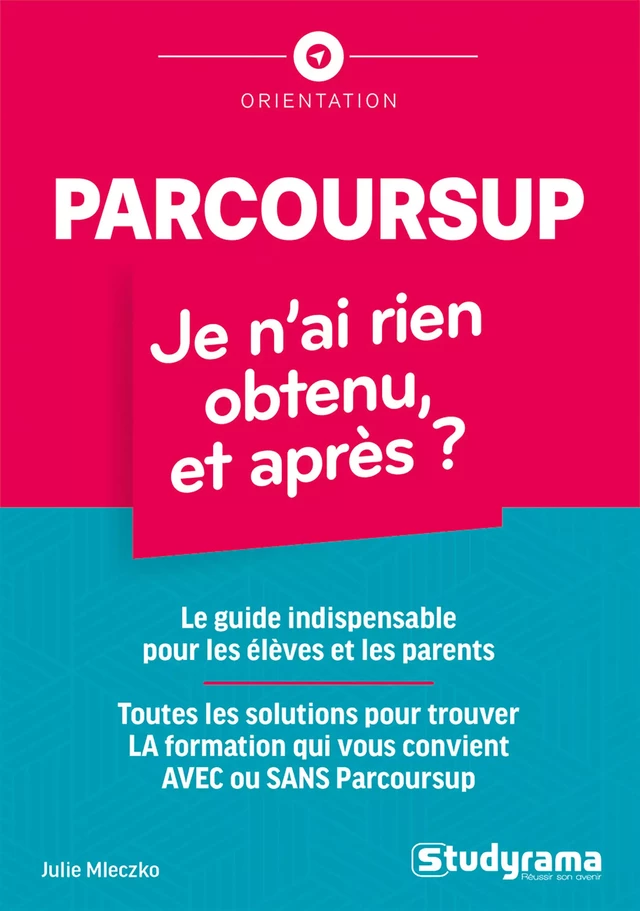 Parcoursup : Je n'ai rien obtenu, et après ? - Julie Mleczko - Studyrama