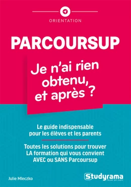 Parcoursup : Je n'ai rien obtenu, et après ?