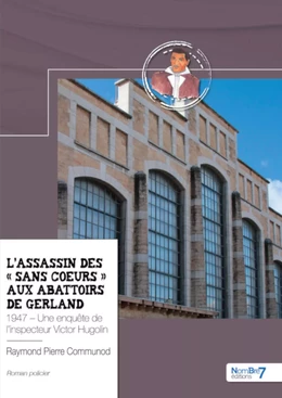 L'assassin des « Sans Cœurs » aux abattoirs de Gerland