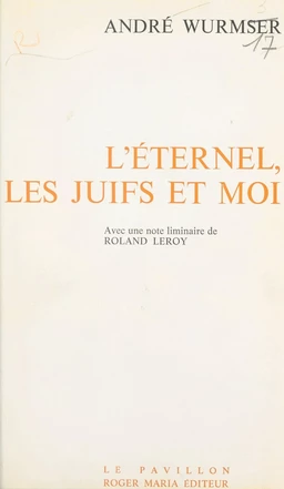 L'Éternel, les Juifs et moi