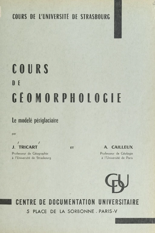 Cours de géomorphologie : le modelé périglaciaire - André Cailleux, Jean Tricart - FeniXX réédition numérique