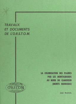 La colonisation des plaines par les montagnards au Nord du Cameroun (Monts Mandara)