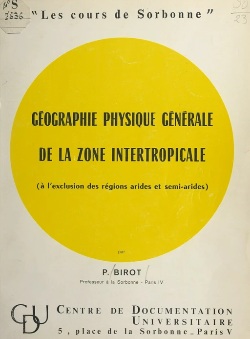 Géographie physique générale de la zone intertropicale - Pierre Birot - FeniXX réédition numérique