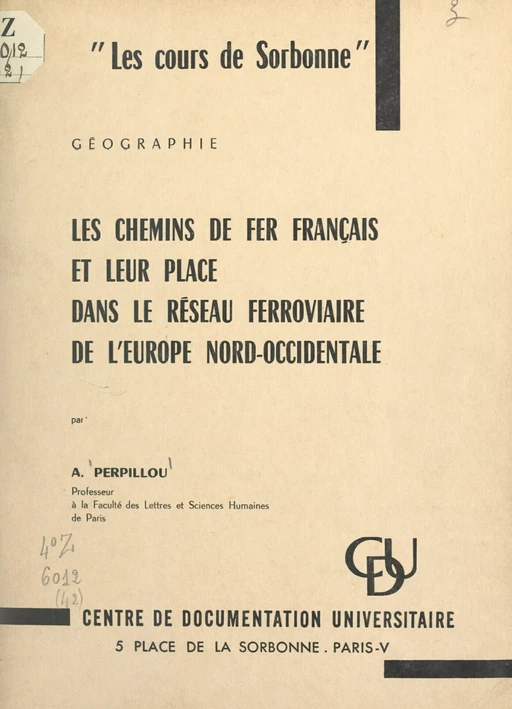 Les chemins de fer français et leur place dans le réseau ferroviaire de l'Europe Nord-Occidentale - Aimé Perpillou - FeniXX réédition numérique