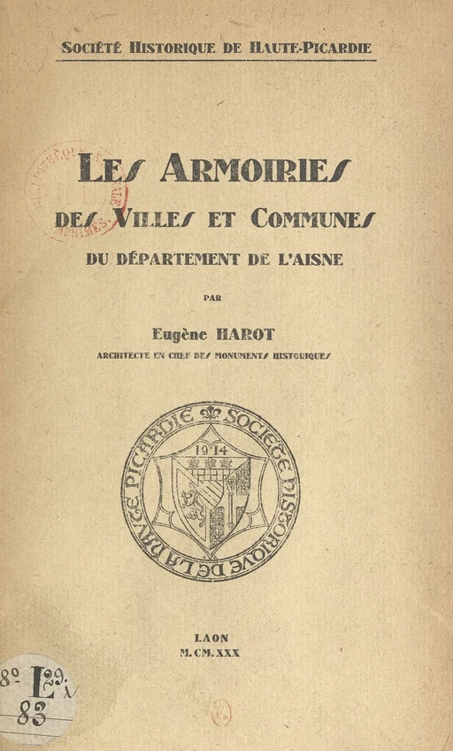 Les armoiries des villes et communes du département de l'Aisne - Eugène Harot - FeniXX réédition numérique