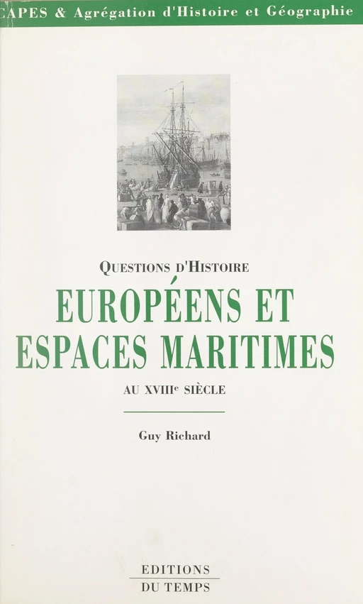 Européens et espaces maritimes au XVIIIe siècle - Guy Richard - FeniXX réédition numérique