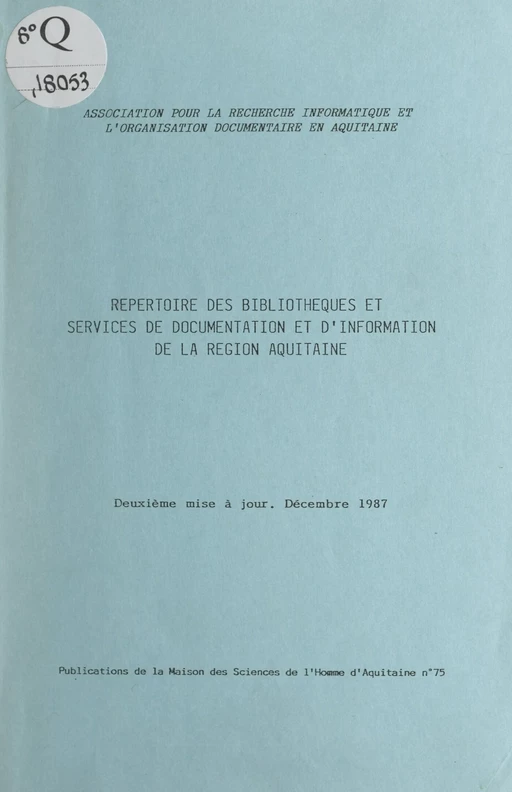 Répertoire des bibliothèques et services de documentation et d'information de la région Aquitaine -  Association pour la recherche informatique et l'organisation documentaire en Aquitaine - FeniXX réédition numérique