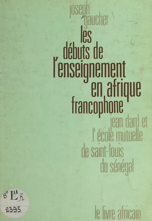 Les débuts de l'enseignement en Afrique francophone - Joseph Gaucher - FeniXX réédition numérique