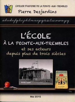 L'école et ses acteurs à Pointe-aux-Trembles et ses acteurs depuis trois siècles