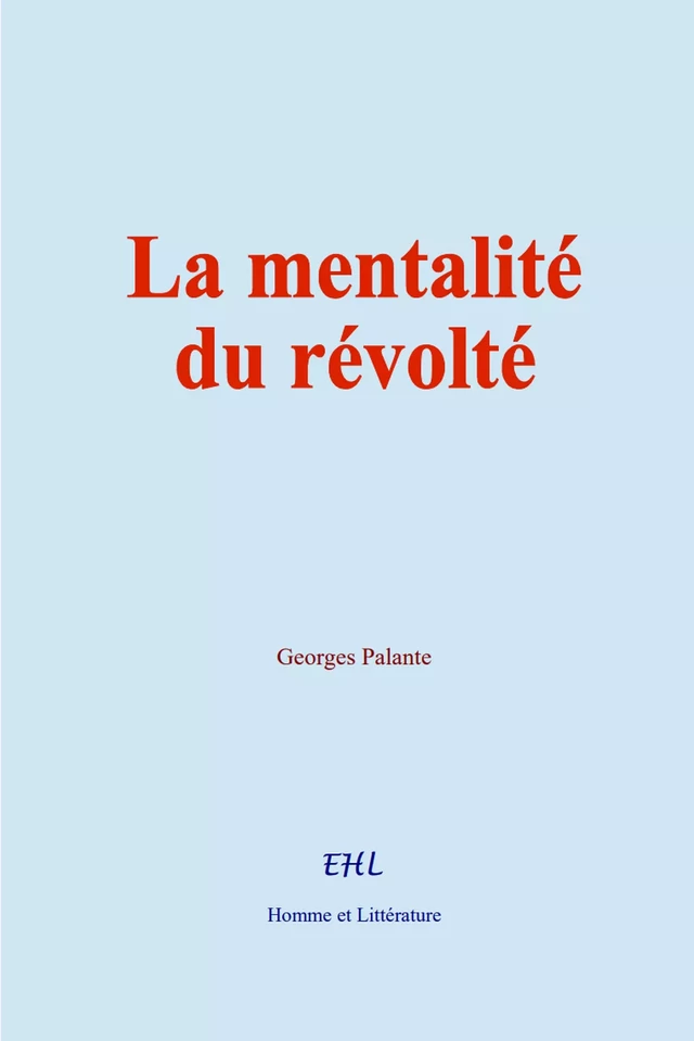 La mentalité du révolté - Georges Palante - Editions Homme et Litterature