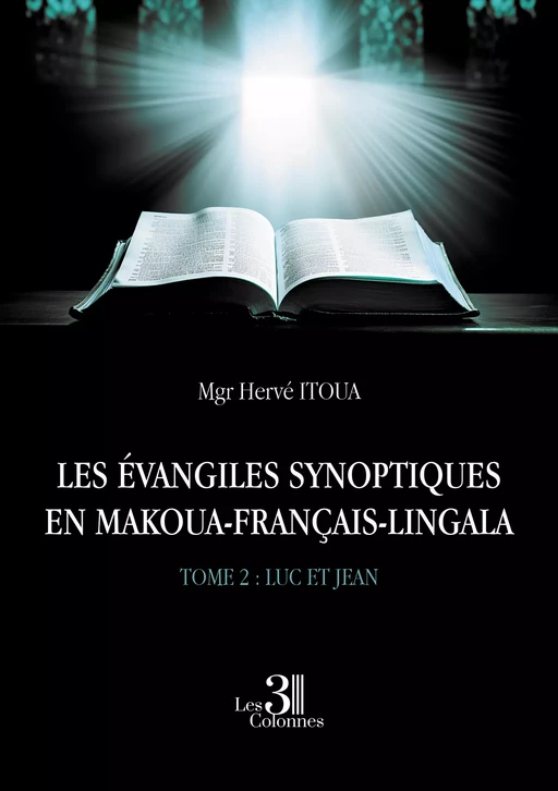 LES ÉVANGILES SYNOPTIQUES EN MAKOUA-FRANÇAIS-LINGALA - Hervé Itoua Mgr - Éditions les 3 colonnes